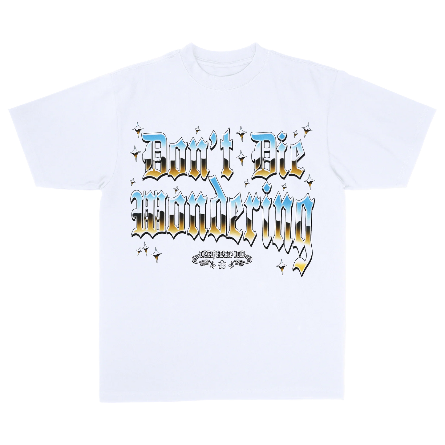 Don't Die Wondering-WHT TSHIRT